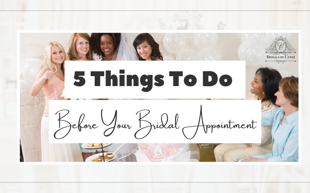 Things to Do Before Your Bridal Appointment