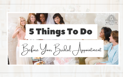 5 Things To Do Before Your Bridal Appointment